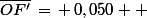 \bar{OF'}\,=\,+\,0,050  \;\rm{m}