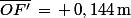 \bar{OF'}\,=\,+\,0,144\,\rm{m}