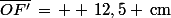 \bar{OF'}\,=\, +\,12,5 \,\rm{cm}