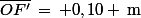 \bar{OF'}\,=\, 0,10 \,\rm{m}