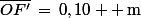 \bar{OF'}\,=\,0,10  \,\rm{m}