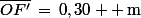 \bar{OF'}\,=\,0,30  \,\rm{m}