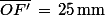 \bar{OF'}\,=\,25\,\rm{mm}