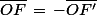 \bar{OF}\,=\,-\bar{OF'}