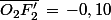 \bar{O_2F'_2}\,=\,-0,10\;\rm{m}