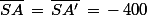\bar{SA}\,=\,\bar{SA'}\,=\,-\,400\;\rm{mm}