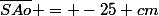 \bar{SAo} = -25 cm