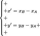 \overrightarrow{AB}\;\begin{cases}
 \\ x'=x_{B}-x_{A}\\
 \\ y'=y_{B}-y_{A}
 \\ \end{cases}
