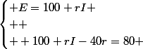 \begin{cases} E=100+rI
 \\ 
 \\  100+rI-40r=80 \end{cases}