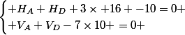 \begin{cases} H_A+H_D+3\times 16 -10=0 \\ V_A+V_D-7\times10 =0 \end{cases}