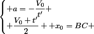 \begin{cases} a=-\dfrac{V_{0}}{t'} \\ \dfrac{V_{0} t'}{2} +x_{0}=BC \end{cases}