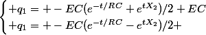 \begin{cases} q_{1}= -EC(e^{-t/RC}+e^{tX_{2}})/2+EC\\ q_{1}= -EC(e^{-t/RC}-e^{tX_{2}})/2 \end{cases}