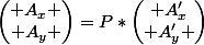 \begin{pmatrix} A_{x} \\ A_{y} \end{pmatrix}=P*\begin{pmatrix} A'_{x}\\ A'_{y} \end{pmatrix}