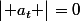 \begin{vmatrix} a_{t} \end{vmatrix}=0