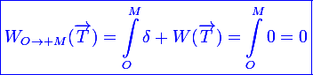 \blue\large\boxed{W_{O\rightarrow M}(\vec{T})=\int_O^M\delta W(\vec{T})=\int_O^M0=0}