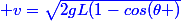\blue v={\sqrt{{2gL(1-cos(\theta )}}