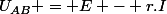 \boexd{U_{AB} = E - r.I}