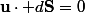 \bold{u}\cdot d\bold{S}=0