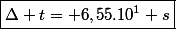 \boxed{\Delta t= 6,55.10^{1} s}