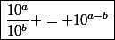 \boxed{\dfrac{10^a}{10^b} = 10^{a-b}}