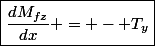 \boxed{\dfrac{dM_{fz}}{dx} = - T_y}