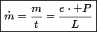\boxed{\dot{m}=\frac{m}{t}=\frac{e\cdot P}{L}}