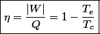 \boxed{\eta=\frac{|W|}{Q}=1-\frac{T_{e}}{T_{c}}}