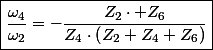 \boxed{\frac{\omega_{4}}{\omega_{2}}=-\frac{Z_{2}\cdot Z_{6}}{Z_{4}\cdot\left(Z_{2}+Z_{4}+Z_{6}\right)}}