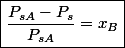 \boxed{\frac{P_{sA}-P_{s}}{P_{sA}}=x_{B}}