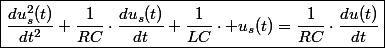 \boxed{\frac{du_{s}^{2}(t)}{dt^{2}}+\frac{1}{RC}\cdot\frac{du_{s}(t)}{dt}+\frac{1}{LC}\cdot u_{s}(t)=\frac{1}{RC}\cdot\frac{du(t)}{dt}}
