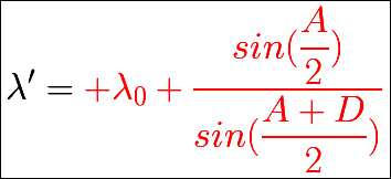 \boxed{\lambda'={\color{red}{\huge \lambda_0 \dfrac{sin(\dfrac{A}{2})}{sin(\dfrac{A+D}{2})}}}}}