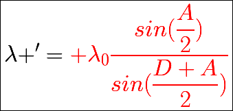 \boxed{\lambda '={\color{red}{\huge \lambda_0\dfrac{sin(\dfrac{A}{2})}{sin(\dfrac{D+A}{2})}}}}}