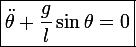 \boxed{\large\ddot{\theta}+\frac{g}{l}\sin\theta=0}
