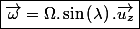\boxed{\overrightarrow{\omega}=\Omega.\sin\left(\lambda\right).\overrightarrow{u_{z}}}