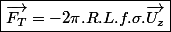 \boxed{\overrightarrow{F_{T}}=-2\pi.R.L.f.\sigma.\overrightarrow{U_{z}}}