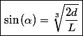 \boxed{\sin\left(\alpha\right)=\sqrt[3]{\frac{2d}{L}}}