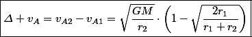 \boxed{\varDelta v_{A}=v_{A2}-v_{A1}=\sqrt{\frac{GM}{r_{2}}}\cdot\left(1-\sqrt{\frac{2r_{1}}{r_{1}+r_{2}}}\right)}