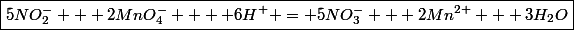 \boxed{5NO_2^- + 2MnO_4^-  + 6H^+ = 5NO_3^- + 2Mn^{2+} + 3H_2O}