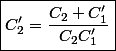 \boxed{C'_{2}=\dfrac{C_{2}+C'_{1}}{C_{2}C'_{1}}}