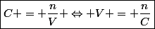 \boxed{C = \dfrac{n}{V} \Leftrightarrow V = \dfrac{n}{C}}