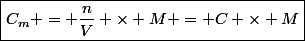 \boxed{C_m = \dfrac{n}{V} \times M = C \times M}