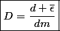 \boxed{D=\dfrac{d \overline{\epsilon}}{dm}}