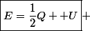 \boxed{E=\dfrac{1}{2}Q  U} 