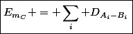 \boxed{E_{m_C} = \sum_{i} D_{A_i-B_i}}
