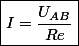 \boxed{I=\dfrac{U_{AB}}{Re}}