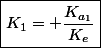 \boxed{K_1= \dfrac{K_{a_1}}{K_e}}