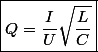 \boxed{Q=\dfrac{I}{U}\sqrt{\dfrac{L}{C}}}