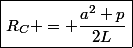 \boxed{R_C = \frac{a^2 p}{2L}}