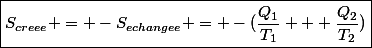 \boxed{S_{creee} = -S_{echangee} = -(\dfrac{Q_1}{T_1} + \dfrac{Q_2}{T_2})}