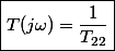 \boxed{T(j\omega)=\dfrac{1}{T_{22}}}